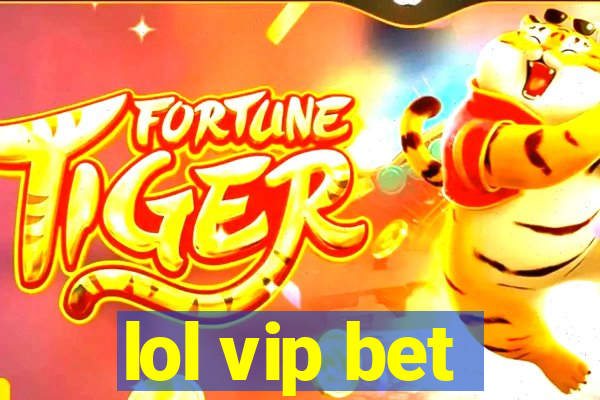 lol vip bet